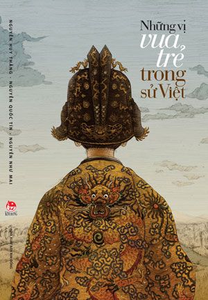 GIỚI THIỆU SÁCH NHỮNG VỊ VUA TRẺ TRONG SỬ VIỆT