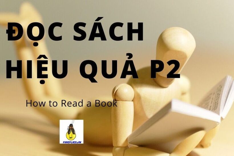 Phương Pháp Đọc Sách Hiệu Quả Cho Người Mới Bắt Đầu (Phần 2)