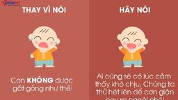 Thay vì nói 'không' để cấm đoán trẻ, cha mẹ hãy dùng những câu sau