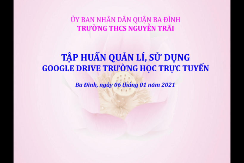 TRƯỜNG THCS NGUYỄN TRÃI TỔ CHỨC TẬP HUẤN QUẢN LÍ, SỬ DỤNG GOOGLE DRIVE TRƯỜNG HỌC TRỰC TUYẾN
