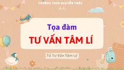Trường THCS Nguyễn Trãi thông báo tổ chức Tọa đàm - Tư vấn tâm lí