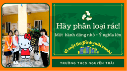 "Sống xanh đi, chờ chi!" - Trường THCS Nguyễn Trãi