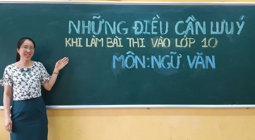 Những điều cần nắm chắc để đạt điểm cao môn Ngữ văn tại kỳ thi vào lớp 10