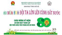 Các Chi đội trường THCS Nguyễn Trãi tổ chức mừng sinh nhật Đội tròn 80 mùa hoa