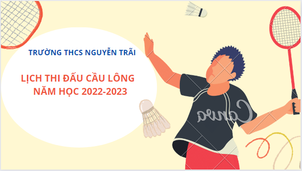 Lịch thi đấu cầu lông năm học 2022 - 2023