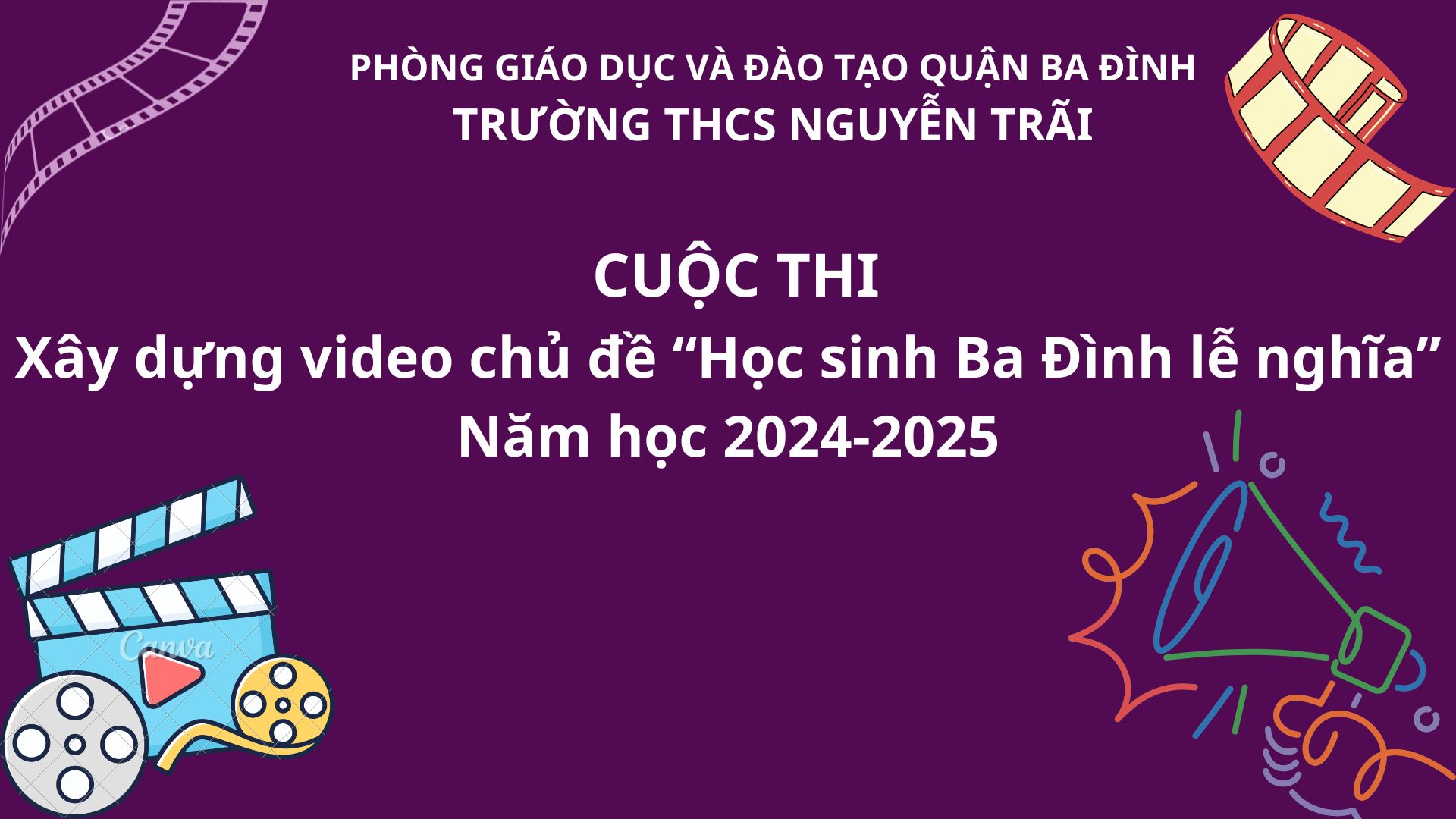 Trường THCS Nguyễn Trãi phát động Cuộc thi xây dựng video chủ đề “Học sinh Ba Đình lễ nghĩa” Năm học 2024-2025