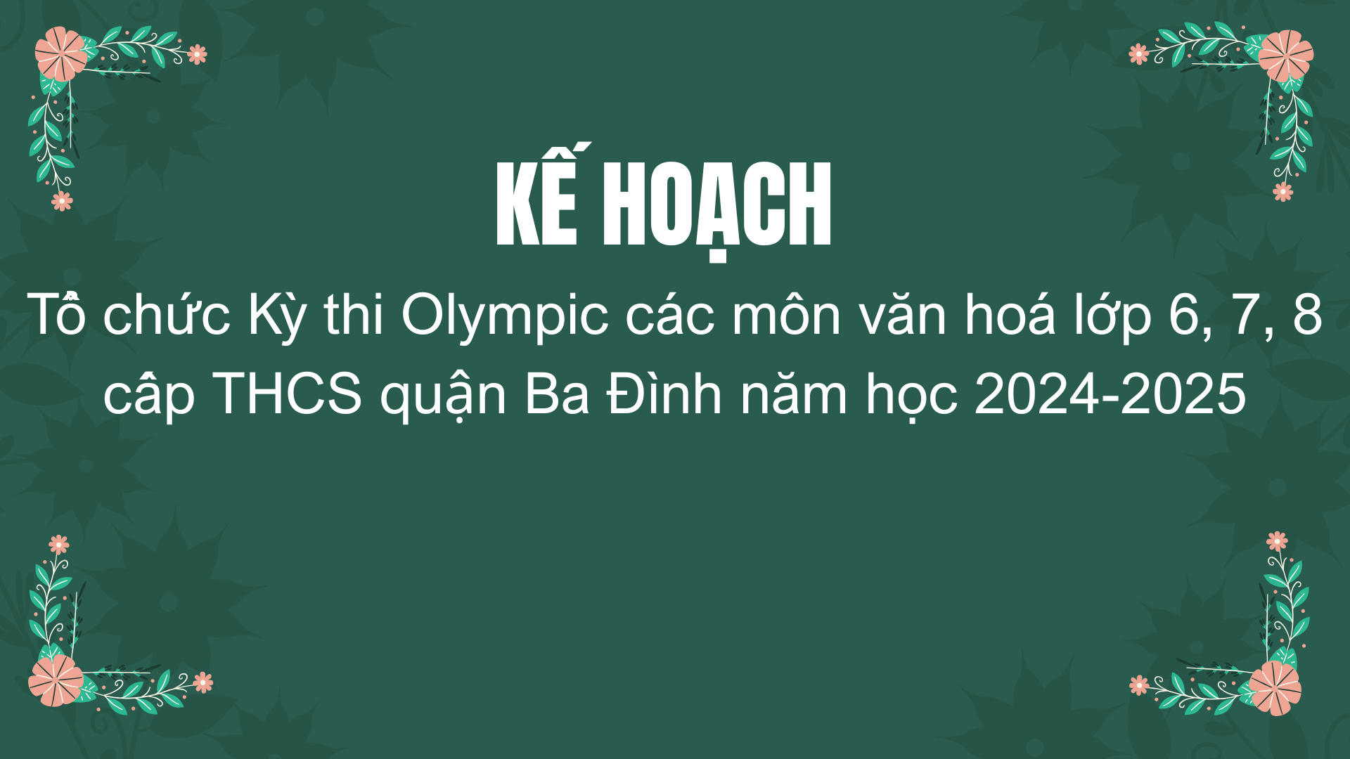 Kế hoạch tổ chức Kỳ thi Olympic các môn văn hoá lớp 6, 7, 8 cấp THCS quận Ba Đình năm học 2024-2025
