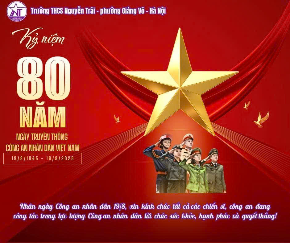 Trường THCS Nguyễn Trãi - phường Giảng Võ - Hà Nội kỷ niệm 80 năm ngày truyền thống Công an nhân dân Việt Nam (19/8/1945 - 19/8/2025)