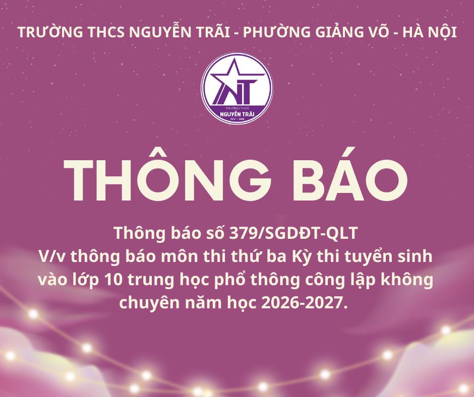 Thông báo số 379/SGDĐT-QLT V/v thông báo môn thi thứ ba Kỳ thi tuyển sinh vào lớp 10 trung học phổ thông công lập không chuyên năm học 2026-2027.