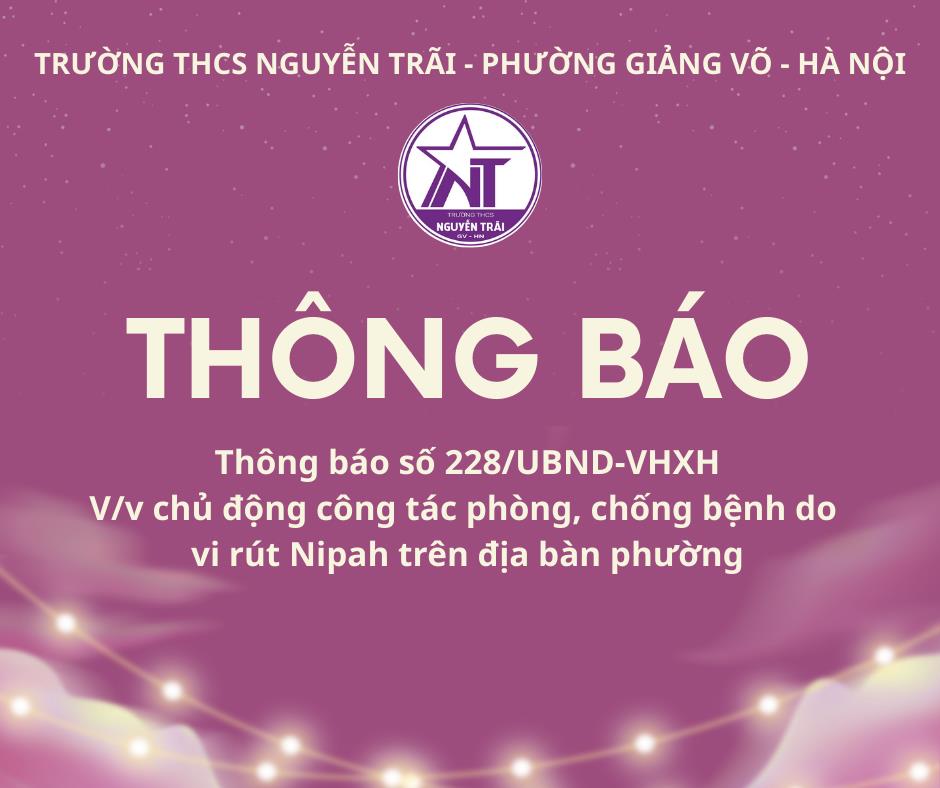 Thông báo số 228/UBND-VHXH của phường Giảng Võ về việc chủ động công tác phòng, chống bệnh do vi rút Nipah trên địa bàn phường
